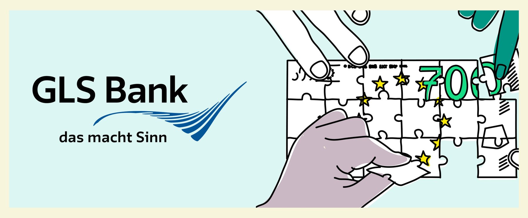 Logo der GLS Bank mit dem Slogan „das macht Sinn“ links. Rechts setzen Hände ein Puzzle mit Sternen, „700“ und einem Euro-Symbol zusammen.